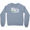 lets hug it out Crewneck Sweatshirt