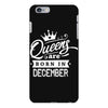 Queens Are Born In December iPhone 6/6s Plus Case