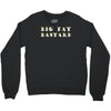 big fat bastard Crewneck Sweatshirt