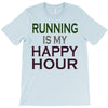 running is my happy hour T-Shirt