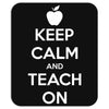 Keep Calm And Teach On Mousepad