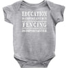 education is important but fencing is importanter Baby Onesie