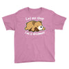 let me sleep Youth Tee