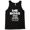 me boss you wife Tank Top