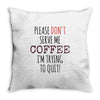 quitting coffee Throw Pillow