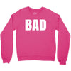 bad (2) Crewneck Sweatshirt
