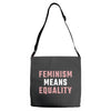 Feminism Means Equality Adjustable Strap Totes