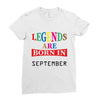 legends are born september Ladies Fitted T-Shirt
