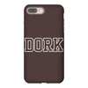 dork funny slogan iPhone 8 Plus