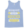 Nobody Is Perfect But If You Are A Godfather You Are Pretty Damn Close Tank Top