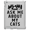 ask me about my cats iPad 3 and 4 Case