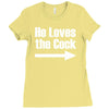 he loves the cock Ladies Fitted T-Shirt