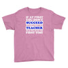 teach success tee Youth Tee