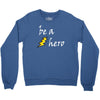 be a hero logo white Crewneck Sweatshirt