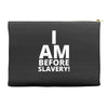 i am before slavery! Accessory Pouches