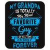 My Grandpa Is Totally My Most Favorite Guy Mousepad