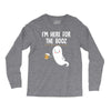 Im Here For The Booz Long Sleeve Shirts
