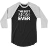 The Best Mom Ever 3/4 Sleeve Shirt