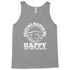 driving makes me happy younot so much Tank Top