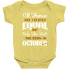 all women are created equal but only the best are born in october Baby Bodysuit