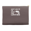 don't ask me i'm just the labourer Accessory Pouches