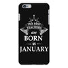 The best teachers are born in January iPhone 6/6s Plus Case