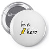 be a hero Pin-back button