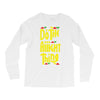 do the aight thing Long Sleeve Shirts