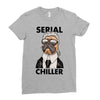 serial chiller Ladies Fitted T-Shirt