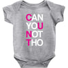 can yuo not tho Baby Onesie
