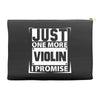 Just One More Violin I Promise Accessory Pouches
