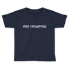 No Trumpism Toddler T-shirt
