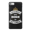 Legends Are Born In September iPhone 7 Case