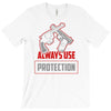 always use protection T-Shirt