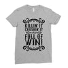 killing it crushing it and full of win Ladies Fitted T-Shirt