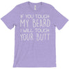 moustache touch my beard T-Shirt
