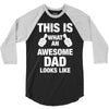 this is what an awesome dad looks like 3/4 Sleeve Shirt