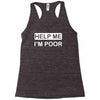 help me, i'm poor Racerback Tank