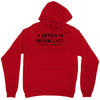 a queen is never late Unisex Hoodie