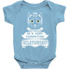 I Am Cat Actually In A Very Commited Relationship Baby Onesie