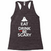 eat drink and be scary Racerback Tank
