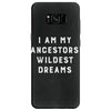i am my ancestors' wildest dreams Samsung Galaxy S8 Case