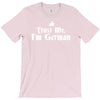 trust me, i'm german   deutschland germany person race text pride tee T-Shirt