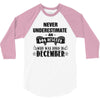 never underestimate an old man who was born in december 3/4 Sleeve Shirt