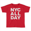 nyc all day Toddler T-shirt