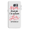 Mom Great Job I m Awesome Love Happy Mother's Day Samsung Galaxy S7
