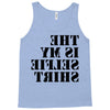 this is my selfie shirt Tank Top