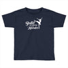 ballet like a sport only harder Toddler T-shirt