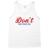 Don't Bother Me Tank Top