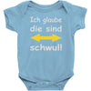 ich glaube die sind schwul Baby Onesie
